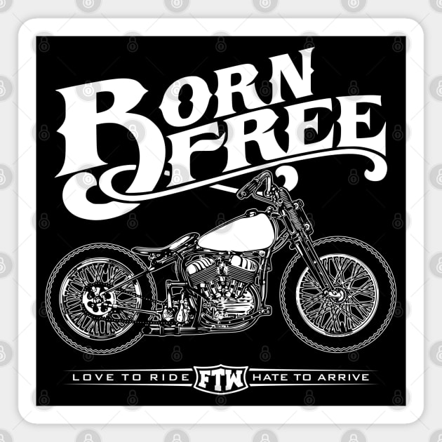 Born Free Love To Ride Hate To Arrive Magnet by theriwilli